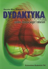 Dydaktyka wobec chaosu pojęć i zdarzeń - Klus-Stańska Dorota - książka
