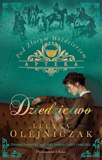 Apteka pod Złotym Moździerzem. Dziedzictwo - Lucyna Olejniczak - ebook + audiobook + książka