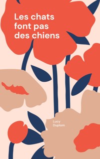 Les chats font pas des chiens - Lucy Duplom - ebook