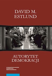 Autorytet demokracji Ujęcie filozoficzne - Estlund David M. - książka