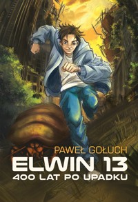 Elwin 13. 400 lat po Upadku - Gołuch Paweł - ebook