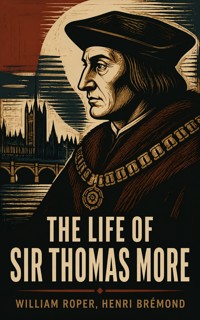 The Life of Sir Thomas More - William Roper - ebook