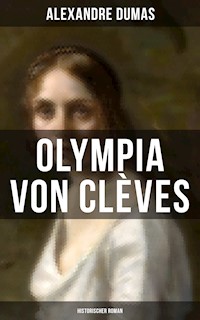 Olympia von Clèves: Historischer Roman - Alexandre Dumas - ebook