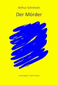 Der Mörder - Arthur Schnitzler - ebook