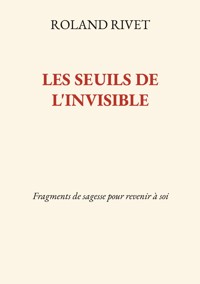 Les Seuils de l'invisible - Roland Rivet - ebook