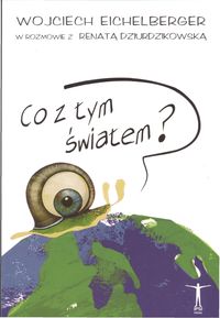 Co z tym światem? - Wojciech Eichelberger - książka