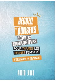 Recueils de quelques conseils selon les standards divins - Annita Longo - ebook