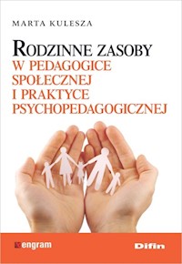 Rodzinne zasoby w pedagogice społecznej i praktyce psychopedagogicznej - Kulesza Marta - książka