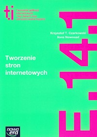 Tworzenie stron internetowych Podręcznik Kwalifikacja E.14.1 - Czarkowski Krzysztof T., Nowosad Ilona - książka