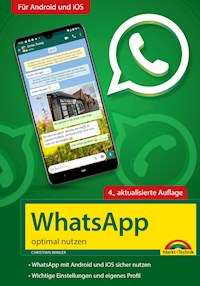 WhatsApp - optimal nutzen - 4. Auflage - neueste Version 2021 mit allen Funktionen erklärt - Christian Immler - ebook