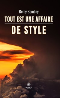 Tout est une affaire de style - Rémy Bombay - ebook