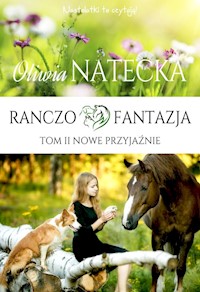 Ranczo Fantazja. Nowe przyjaźnie - Natecka Oliwa - książka