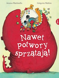 Nawet potwory sprzątają - Mabire Grégoire, Martinello  Jessica - książka