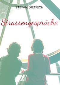 Strassengespräche - Stefan Dietrich - ebook