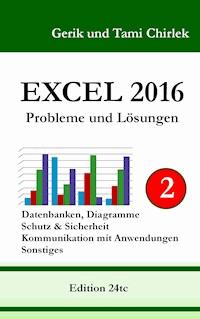 Excel 2016 . Probleme und Lösungen . Band 2 - Gerik Chirlek - ebook