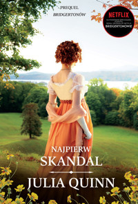 Najpierw skandal. Cykl Bridgertonowie Prequel - Julia Quinn - ebook + książka