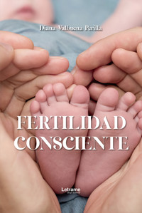 Fertilidad consciente - Diana Valbuena Perilla - ebook