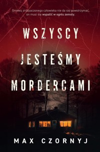 Wszyscy jesteśmy mordercami - Max Czornyj - ebook + audiobook + książka