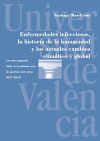 Enfermedades infecciosas, la historia de la humanidad y los actuales cambios climático y global - Santiago Mas Coma - ebook