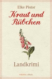 Kraut und Rübchen - Elke Pistor - ebook
