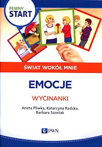 Pewny start Świat wokół mnie Emocje Wycinanki - Pliwka Aneta, Radzka Katarzyna, Szostak Barbara - książka