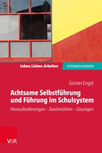Achtsame Selbstführung und Führung im Schulsystem - Günter Engel - ebook