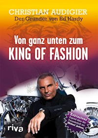 Von ganz unten zum King of Fashion - Christian Audigier - ebook