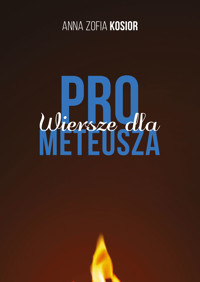 Wiersze dla Prometeusza - Anna Zofia Kosior - ebook