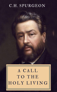 A Call To The Holy Living - C. H. Spurgeon - ebook