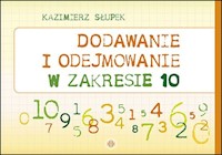 Dodawanie i odejmowanie w zakresie 10 - Słupek Kazimierz - książka