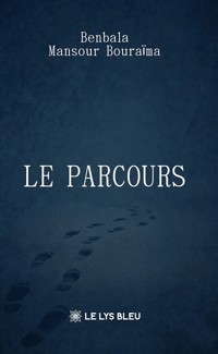 Le parcours - Benbala Mansour Bouraïma - ebook