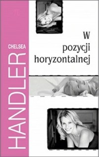 W pozycji horyzontalnej - Chelsea Handler - ebook