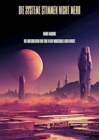 Die Systeme stimmen nicht mehr - Rainer Maschke - ebook