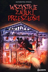 Wszystkie zaułki przeszłości Tom 2 - Rygiel Katarzyna - książka