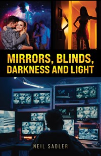 Mirrors, Blinds, Darkness and Light - Neil Sadler - ebook