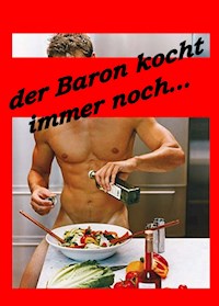 Der Baron kocht immer noch... - Baron Chris Brodmann - ebook