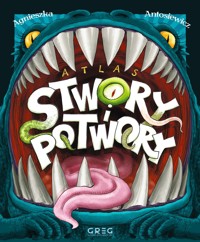 Atlas - stwory i potwory - Agnieszka Antosiewicz - książka