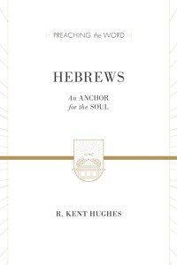 Hebrews (2 volumes in 1 / ESV Edition) - R. Kent Hughes - ebook
