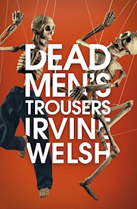 Dead Men's Trousers - Irvine Welsh - książka