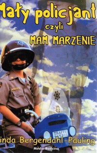 Mały policjant, czyli Mam Marzenie - Linda Bergendhal-Pauling - ebook