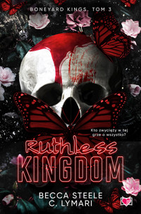 Ruthless Kingdom. Boneyard Kings. Tom 3 - Becca Steele, Claudia Lymari - ebook