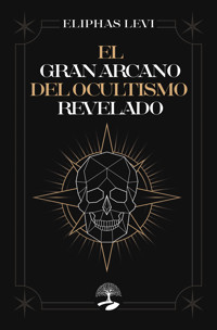 El gran arcano del ocultismo revelado - LEVI - ebook