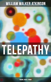 Telepathy (Theory, Facts & Proof) - William Walker Atkinson - ebook
