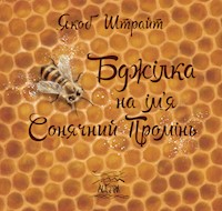 Бджілка на ім'я Сонячний Промінь - Якоб Штрайт - ebook
