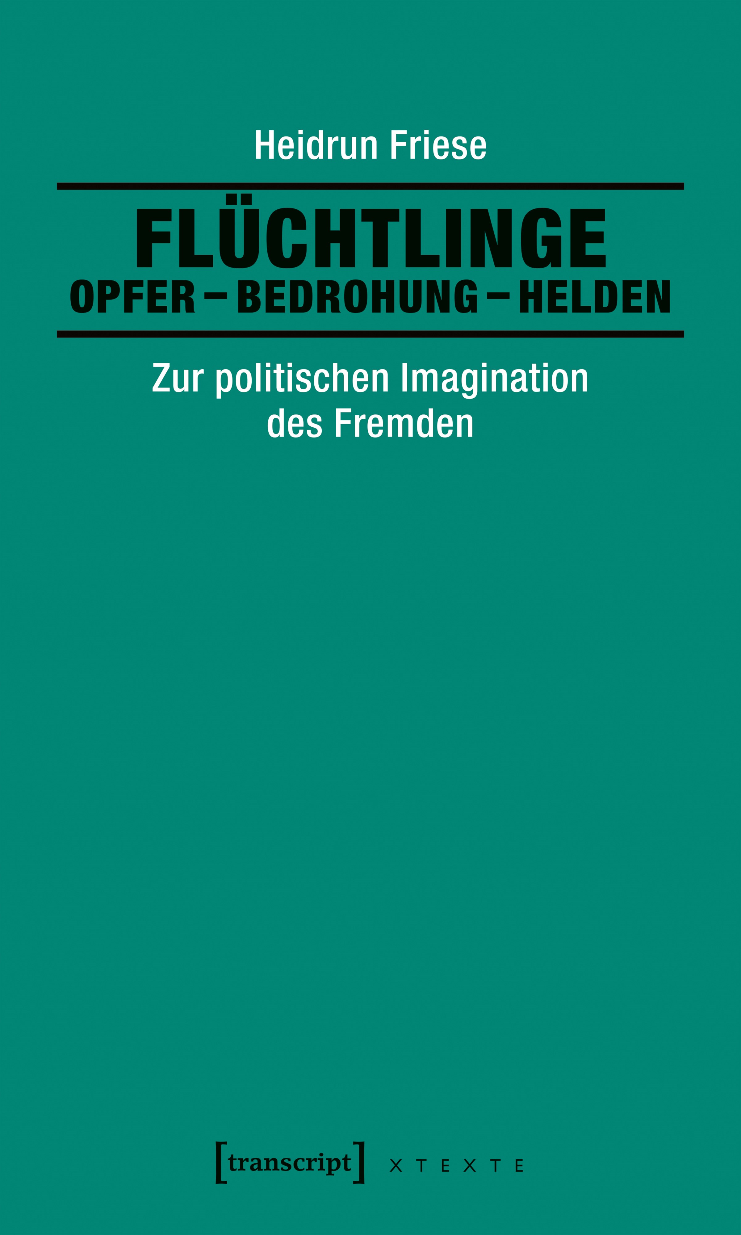 Flüchtlinge: Opfer - Bedrohung - Helden
