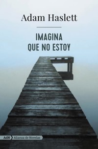Imagina que no estoy (AdN) - Adam Haslett - ebook
