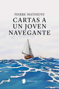 Cartas a un joven navegante - Pierre Mathiote - ebook