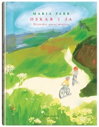 Oskar i ja Wszystkie nasze miejsca - Parr Maria - książka