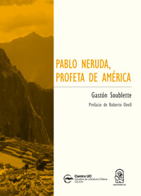 Pablo Neruda, profeta de América - Gastón Soublette - ebook