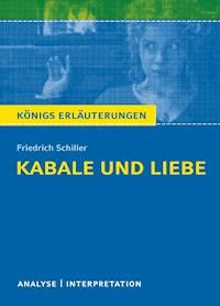 Kabale und Liebe. Königs Erläuterungen. - Friedrich Schiller - ebook